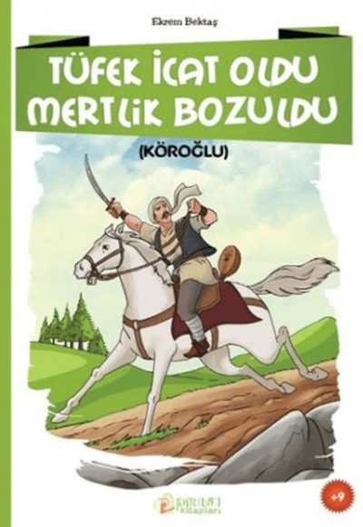 Tüfek İcat Oldu Mertlik Bozuldu (Köroğlu)