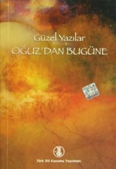 Güzel Yazılar - Oğuz'dan Bugüne