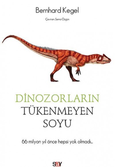 Dinozorların Tükenmeyen Soyu - 66 Milyon Yıl Önce Hepsi Yok Olmadı