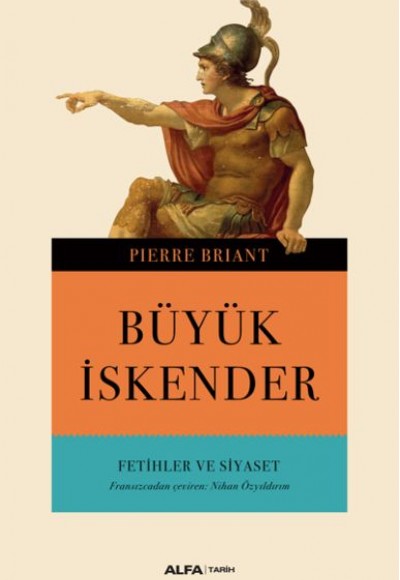 Büyük İskender - Fetihler ve Siyaset