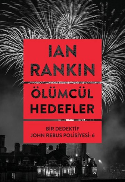 Ölümcül Hedefler - Bir Dedektif John Rebus Polisiyesi 6