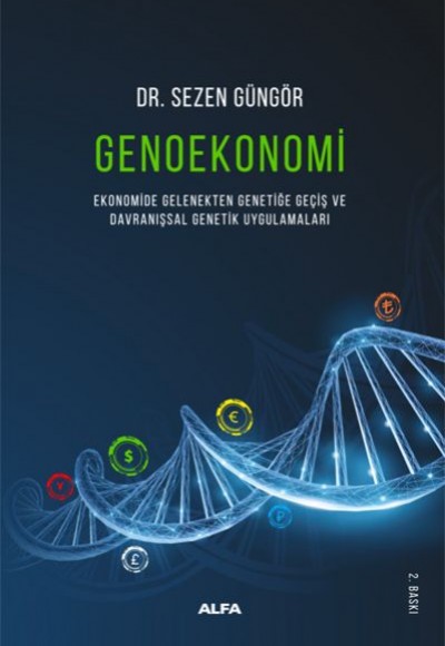 Genoekonomi - Ekonomide Gelenekten Genetiğe Geçiş ve Davranışsal Genetik Uygulamaları