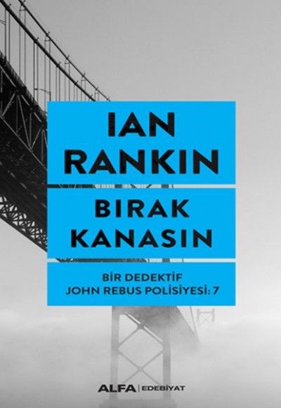 Bırak Kanasın - Bir Dedektifin John Rebus Polisiyesi 7