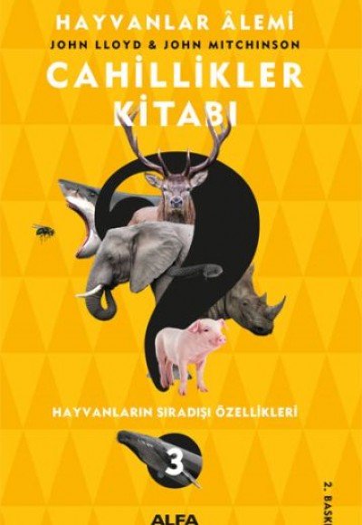 Cahillikler Kitabı 3 - Hayvanlar Alemi-Hayvanların Sıradışı Özellikleri