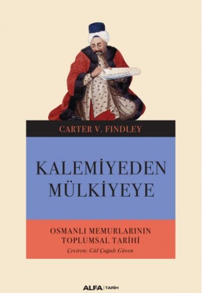 Kalemiyeden Mülkiyeye - Osmanlı Memurlarının Toplumsal Tarihi