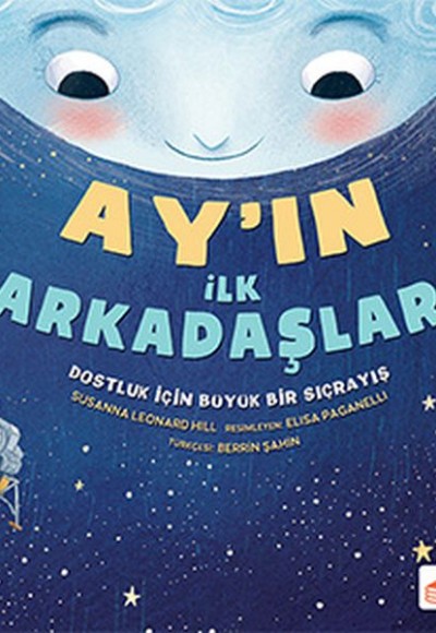 Ay’ın İlk Arkadaşları - Dostluk İçin Büyük Bir Sıçrayış