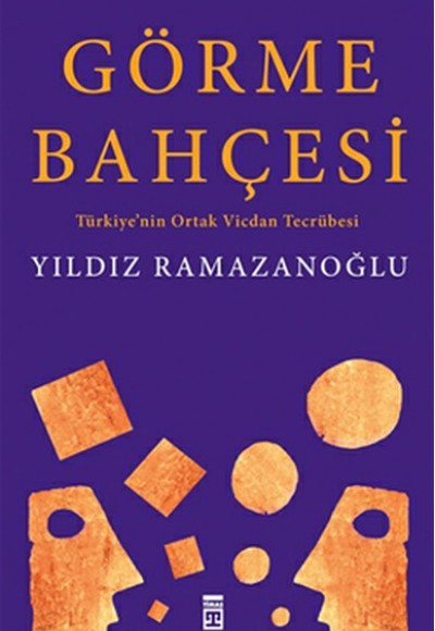 Görme Bahçesi: Türkiye'nin Ortak Vicdan Tecrübesi