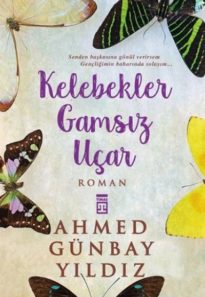 Kelebekler Gamsız Uçar