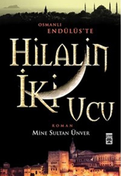 Hilal'in İki Ucu  Osmanlı Endülüs'te