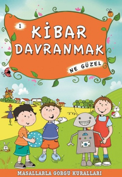 Kibar Davranmak Ne Güzel -1 / Masallarla Görgü Kuralları