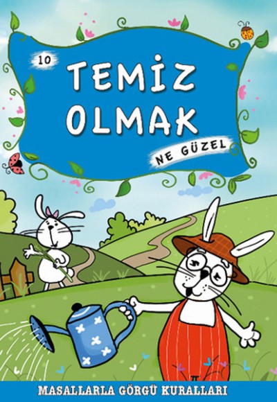 Masallarla Görgü Kuralları - Temiz Olmak Ne Güzel