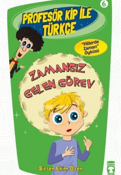 Profesör Kip ile Türkçe 6 - Zamansız Gelen Görev