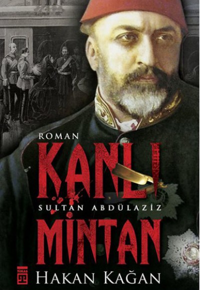 Kanlı Mintan  Sultan Abdülaziz