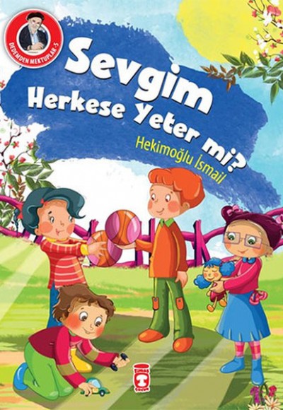 Dedemden Mektuplar 5 - Sevgim Herkese Yeter mi?