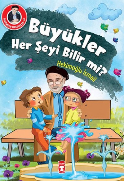 Dedemden Mektuplar 10 - Büyükler Her Şeyi Bilir mi?