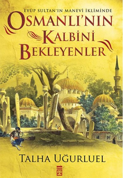 Osmanlının Kalbini Bekleyenler