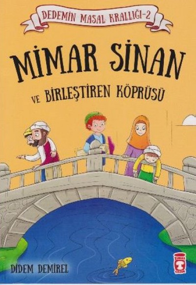 Dedemin Masal Krallığı 2. Seri - Mimar Sinan ve Birleştiren Köprüsü