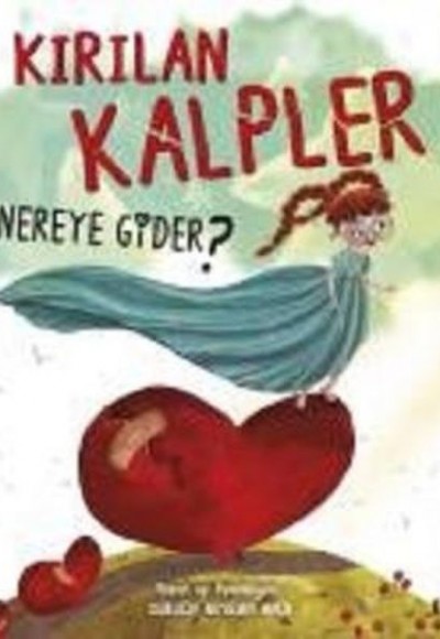 Kırılan Kalpler Nereye Gider