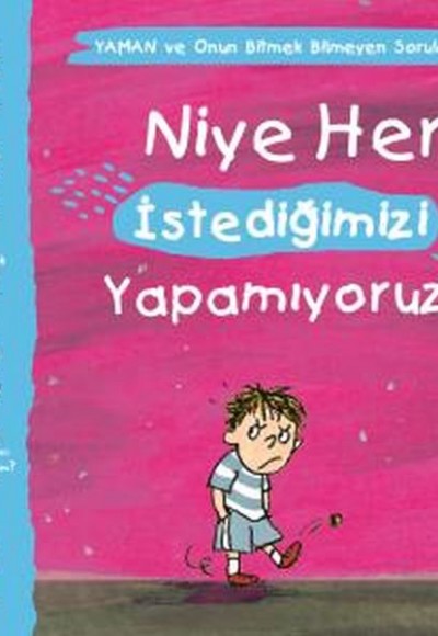 Niye Her İstediğimizi Yapamıyoruz? - Yaman ve Onun Bitmek Bilmeyen Soruları