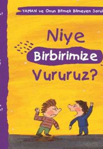 Niye Birbirimize Vururuz? - Yaman ve Onun Bitmek Bilmeyen Soruları