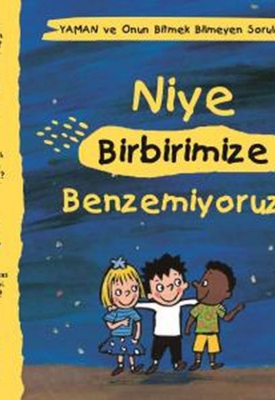 Niye Birbirimize Benzemiyoruz? - Yaman ve Onun Bitmek Bilmeyen Soruları