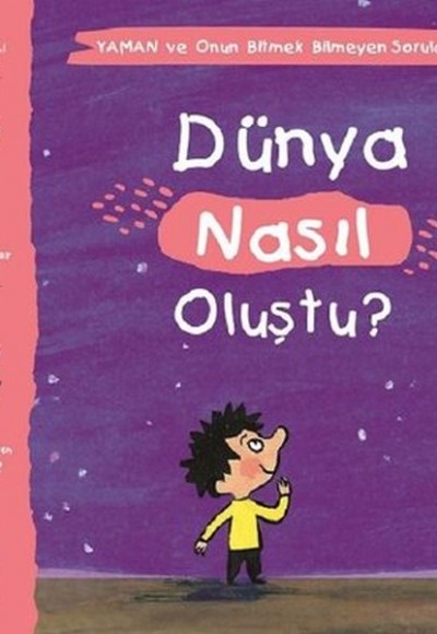 Dünya Nasıl Oluştu? - Yaman ve Onun Bitmek Bilmeyen Soruları