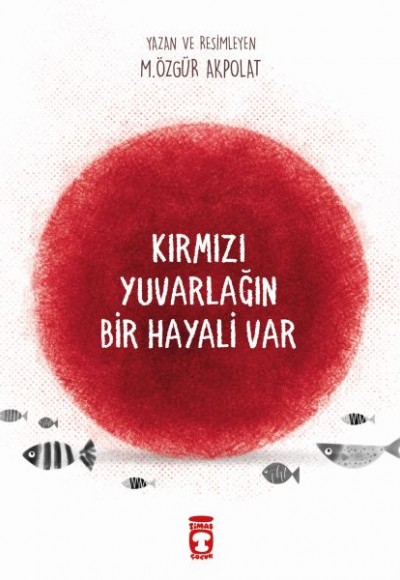 Kırmızı Yuvarlağın Bir Hayali Var