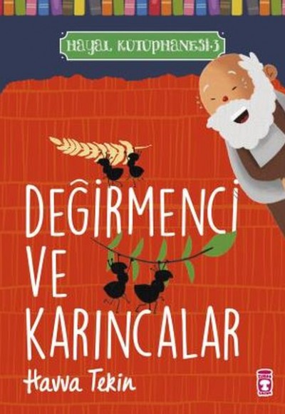 Değirmenci ve Karıncalar - Hayal Kütüphanesi 3