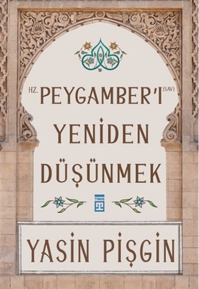 Hz. Peygamber'i Yeniden Düşünmek