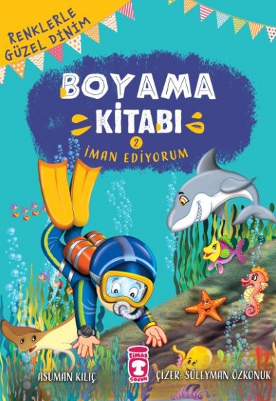 İman Ediyorum - Renklerle Güzel Dinim Boyama Kitabı 2