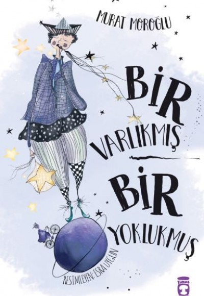 Bir Varlıkmış Bir Yoklukmuş