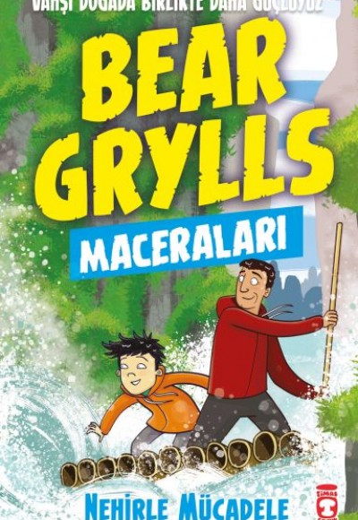 Nehirle Mücadele - Bear Grylls Maceraları