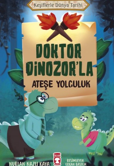 Doktor Dinozor'la Ateşe Yolculuk - Keşiflerle Dünya Tarihi