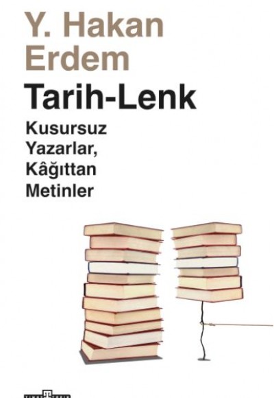 Tarih-Lenk - Kusursuz Yazarlar Kağıttan Metinler