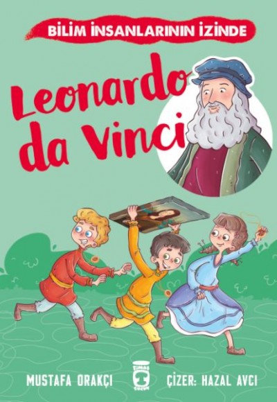 Leonardo Da Vinci - Bilim İnsanlarının İzinde