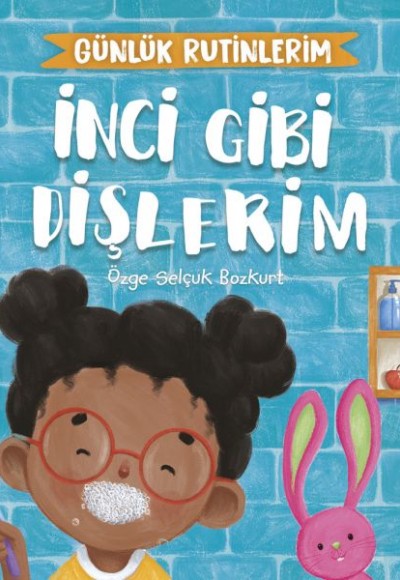 İnci Gibi Dişlerim - Günlük Rutinlerim