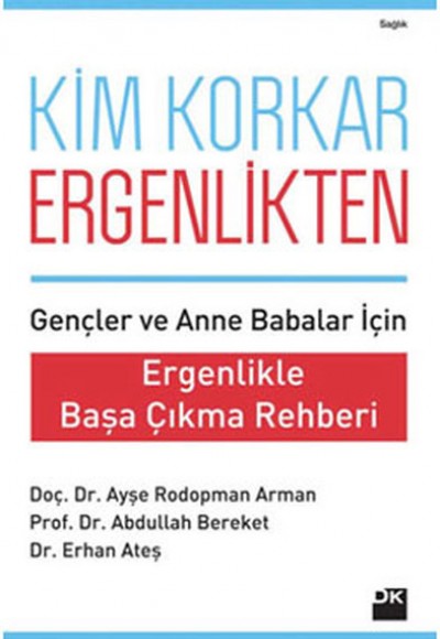 Kim Korkar Ergenlikten  Ergenlikle Başa Çıkma Rehberi