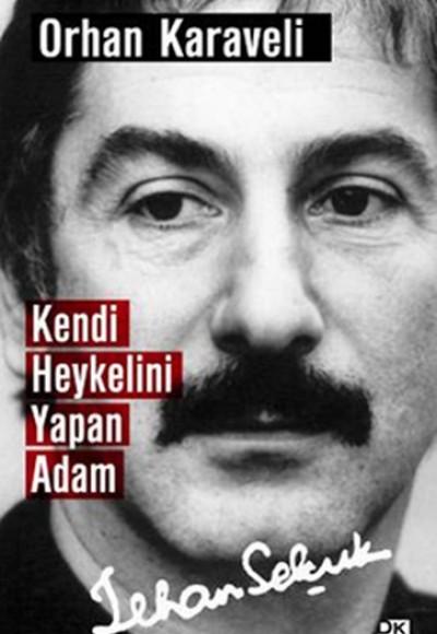 Kendi Heykelini Yapan Adam: İlhan Selçuk