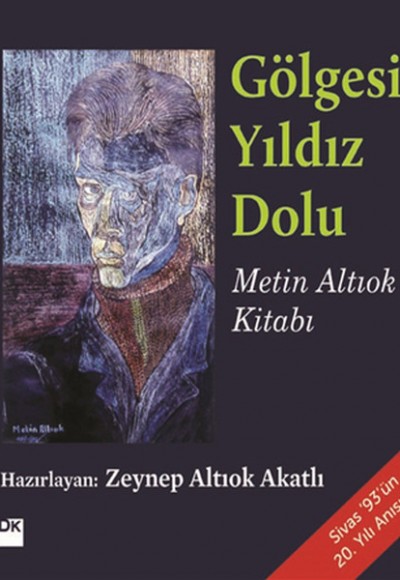 Gölgesi Yıldız Dolu (Metin Altıok Kitabı)