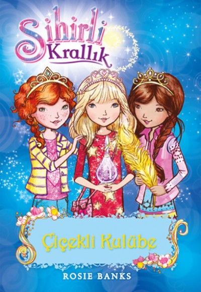 Sihirli Krallık 12. Kitap: Çiçekli Kulübe