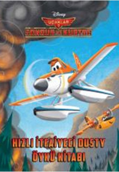 Disney Uçaklar 2 - Hızlı İtfaiyeci Dusty Öykü Kitabı