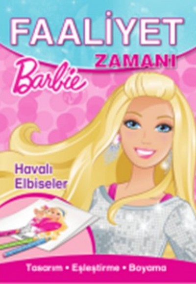 Barbie Havalı Elbiseler Faaliyet Zamanı