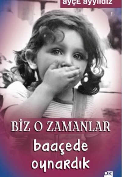 Biz O Zamanlar Baaçede Oynardık