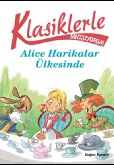 Klasiklerle Tanışıyorum - Alice Harikalar Ülkesinde