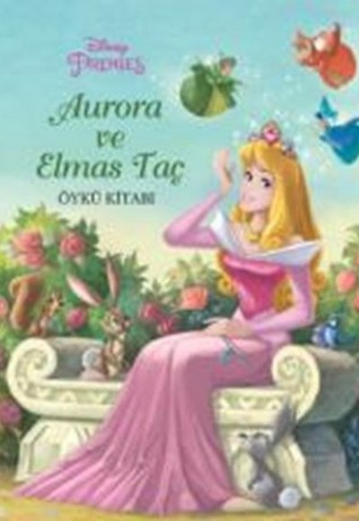 Disney Prenses Aurora ve Elmas Taç Öykü Kitabı