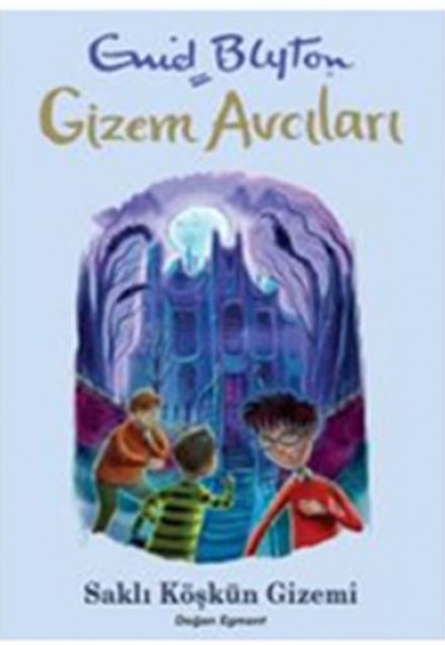 Gizem Avcıları 6 - Saklı Köşkün Gizemi