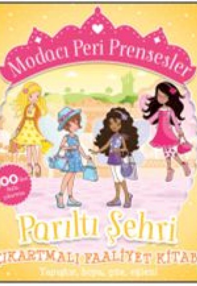 Modacı Peri Prensesler-Parıltı Şehri Çıkartmalı Faaliyet Kitabı