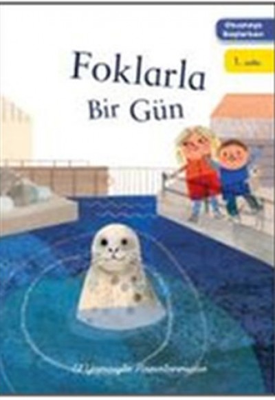 Okumaya başlarken/Foklarla Bir Gün