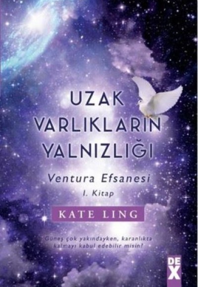 Ventura Efsanesi 1. Kitap - Uzak Varlıkların Yalnızlığı