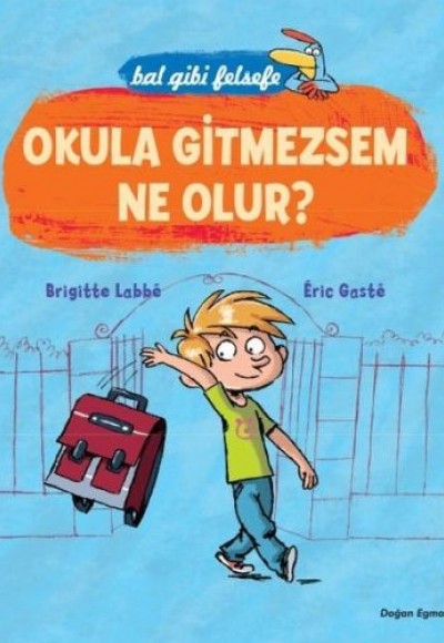 Bal Gibi Felsefe - Okula Gitmezsem Ne Olur